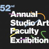 52nd Annual Studio Art Faculty Exhibition