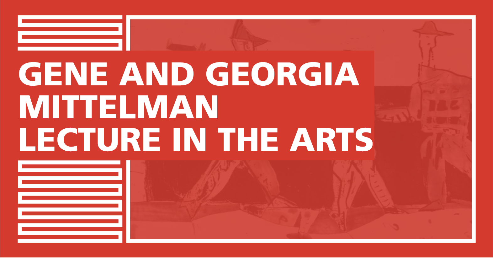 Cover Image for Gene and Georgia Mittelman Lecture in the Arts