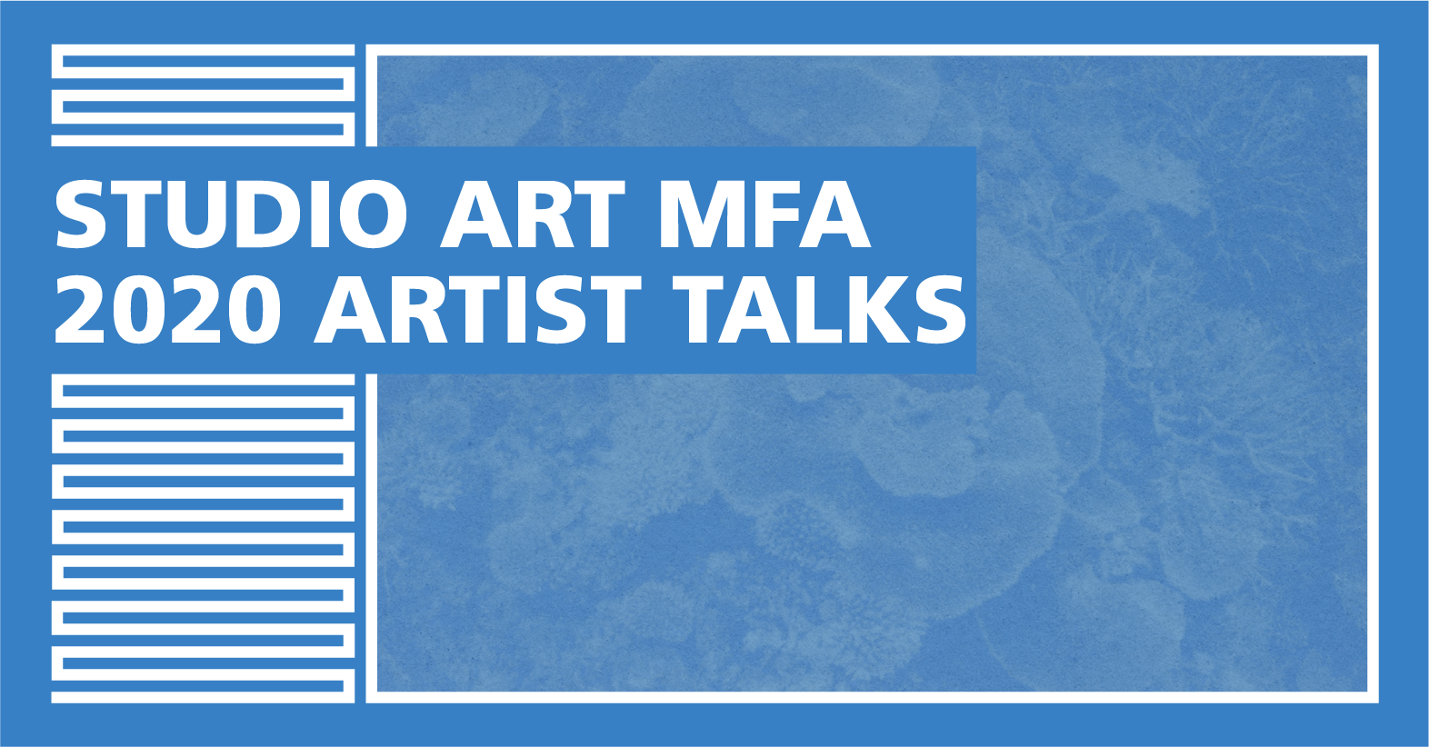 Cover Image for "Studio Art MFA 2020 Artist Talks"