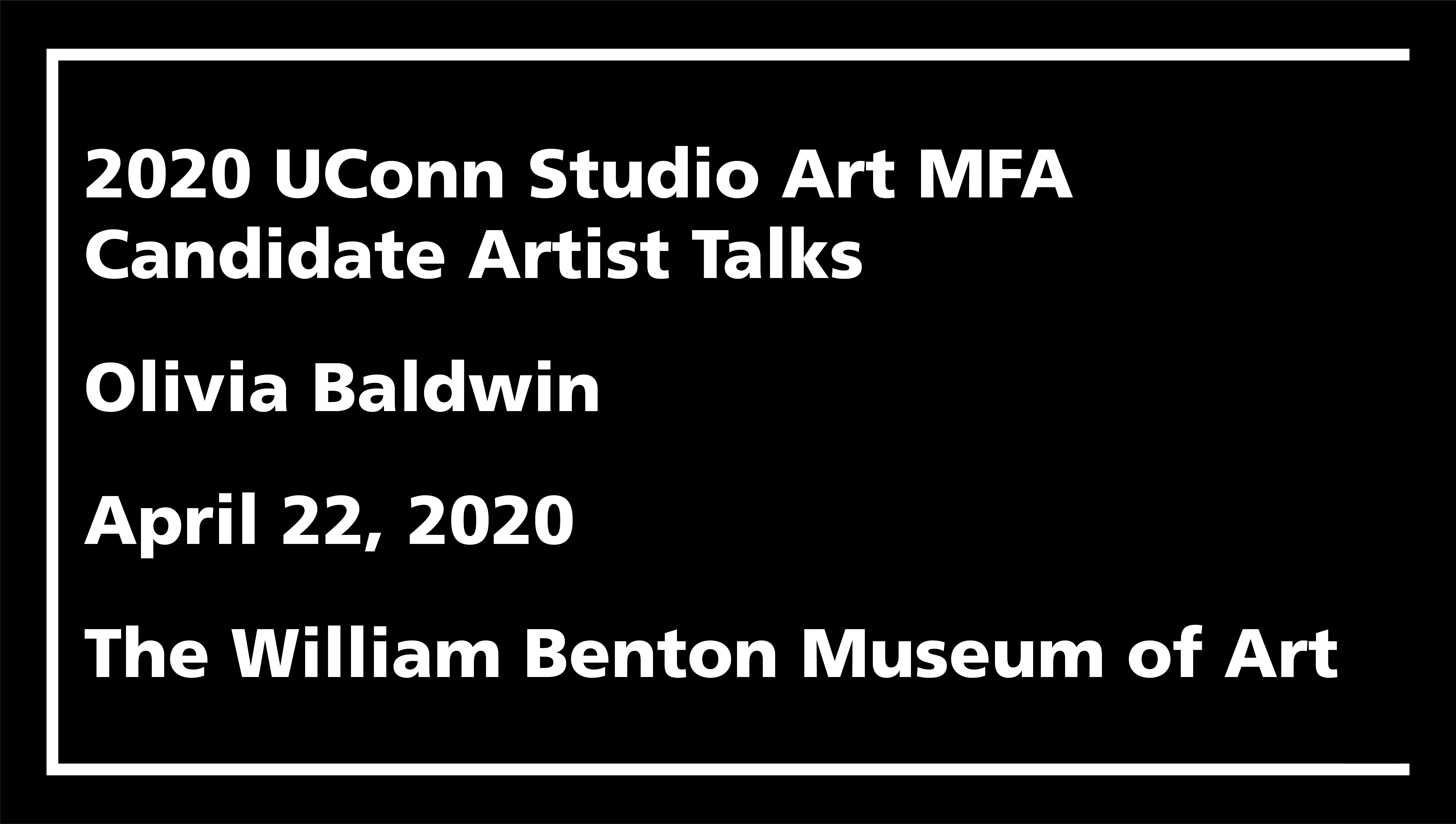 2020 UConn Studio Art MFA Candidate Artist Talks: Olivia Baldwin