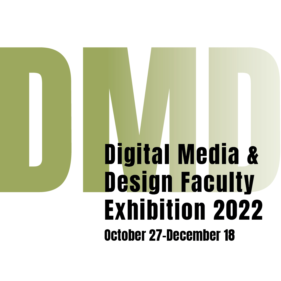 Cover image for "2022 Digital Media and Design Faculty Exhibition"