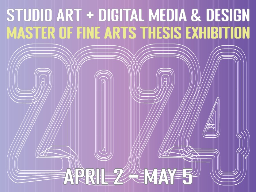 Studio Art + Digital Media & Design; Master of Fine Arts Thesis Exhibition 2024: Website Square