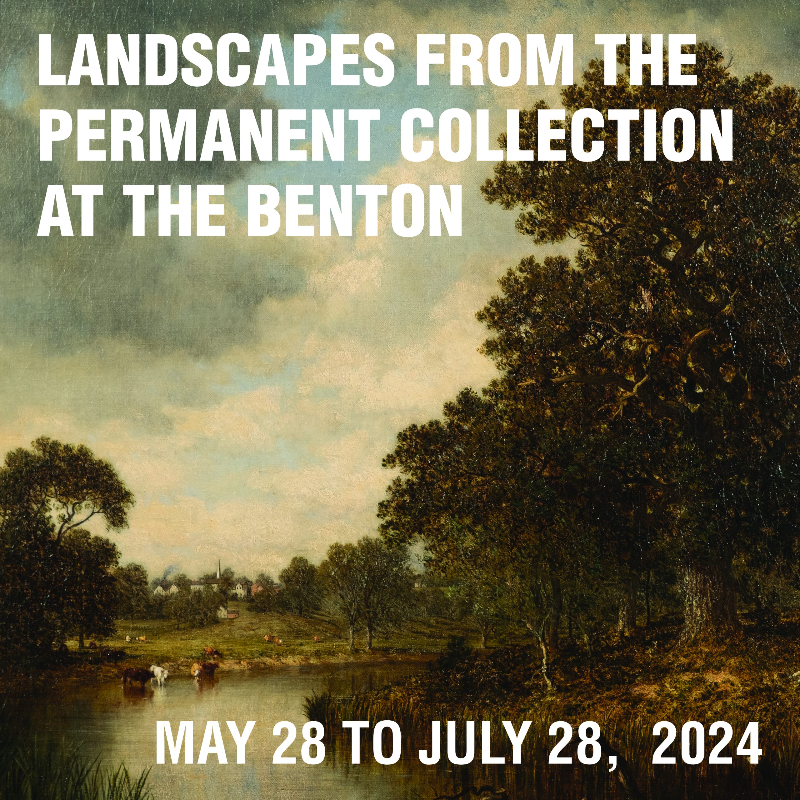 Landscapes from the Permanent Collection at the Benton