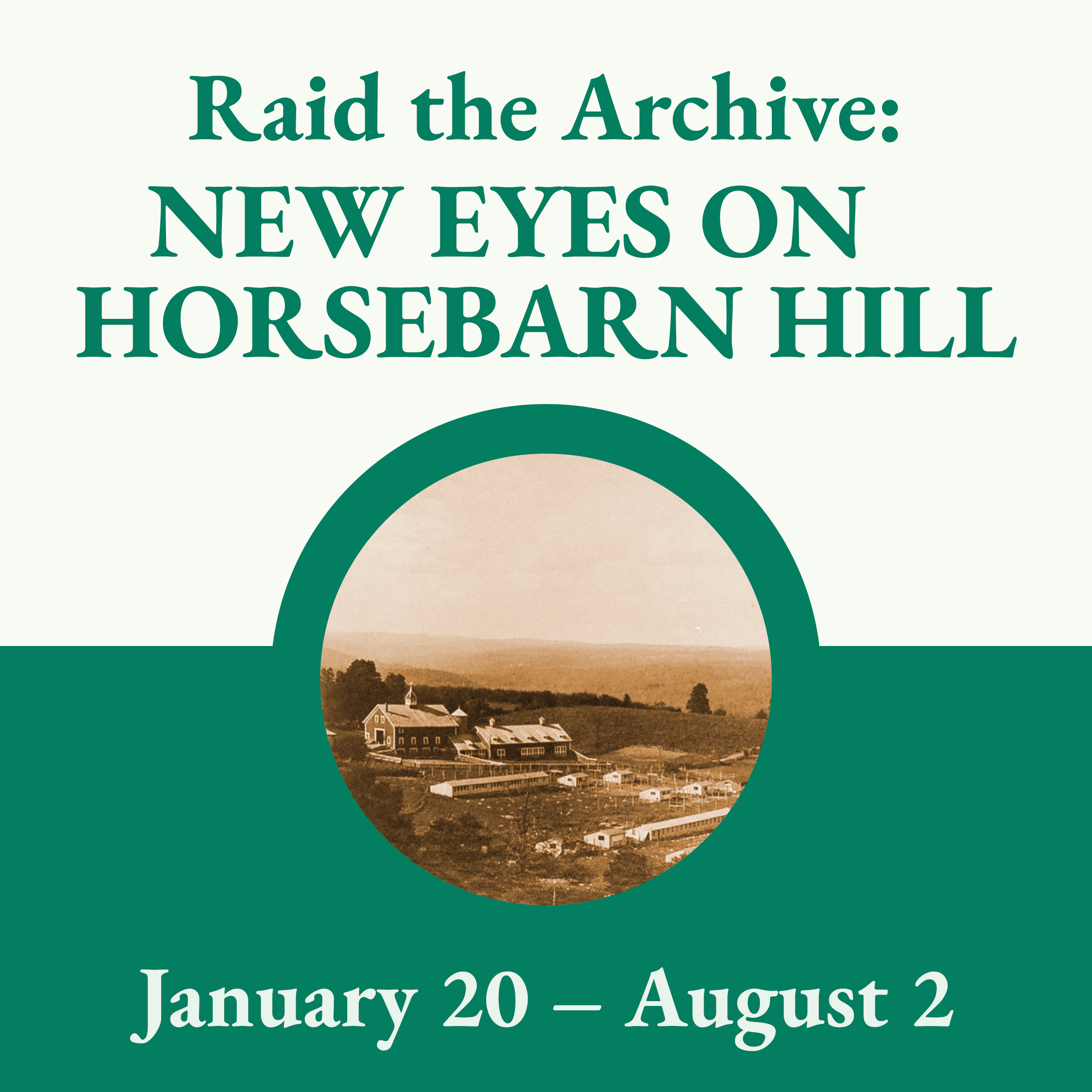 Raid the Archive: New Eyes on Horsebarn Hill